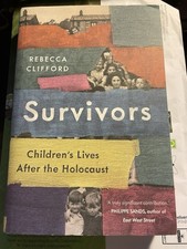 Survivors : Children's Lives after the Holocaust by Rebecca Clifford (2020,...