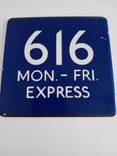 LONDON TRANSPORT E PLATE ENAMEL BUS STOP  SIGN : 616 MON- FRI EXPRESS.