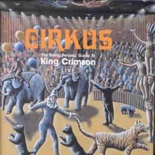 Cirkus: The Young Person's Guide To King Crimson CD 2 discs (2002) Amazing Value