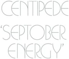 Centipede - Septober Energy
