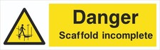 Danger - Scaffold Incomplete -
