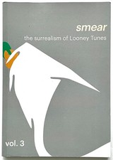 SMEAR: THE SURREALISM OF LOONEY TUNES Vol. 3 (2020) Ed. MATT TREMAINE Art Zine