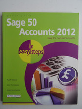 Sage 50 Accounts 2012 In Easy Steps Gillian Gilert ISBN: 9781840785302