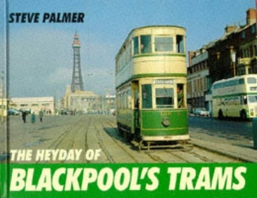 The heyday blackpool tram - of, blackpool's