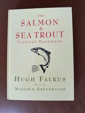 Hugh Falkus and Malcolm Greenhalgh The Salmon and Sea Trout Fishers Handbook