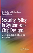 Security Policy in System-On-Chip Designs: Specification, Implementation and Ver