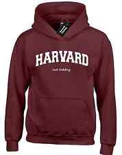 HARVARD JUST KIDDING HOODY HOODIE FUNNY NEW QUALITY JOKE DESIGN PREMIUM HUMOUR