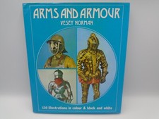 Arms and Armour (Vesey Norman) 1972. Hardback.