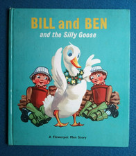 The Flowerpot Men - Bill & Ben and the Silly Goose   storybook   1960's