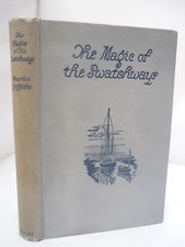 The Magic of the Swatchways - Cruising in Small Yachts - Maurice Griffiths 1932
