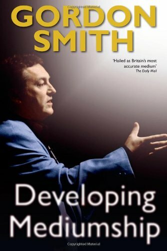 Developing mediumship gordon - developing, mediumship-gordon
