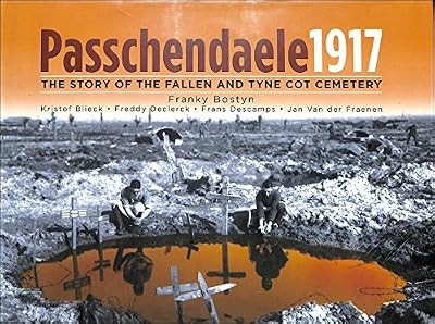Passchendaele 1917 the story - 1917:,