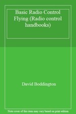 Basic Radio Control Flying (Radio control handbooks) By David Boddington