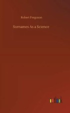 Surnames As a Science by Ferguson, Robert