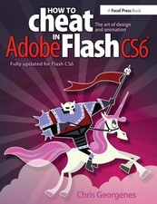 How to Cheat in Adobe Flash CS6 : The Art of Design and Animation