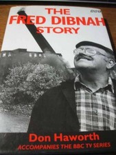 The Fred Dibnah Story By Fred Dibnah,Don Haworth. 9780563369509
