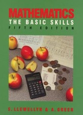 Mathematics: The Basic Skills By S. Llewellyn, A. Greer. 9780748725090