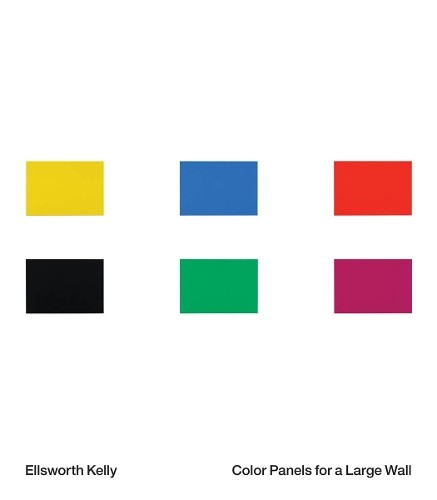 Ellsworth kelly color panels - kelly:,