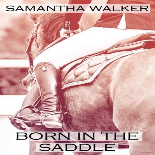 Born the saddle - saddle, samantha
