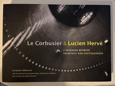 Le Corbusier & Lucien Hervé: A Dialogue Between Architect and Photographer