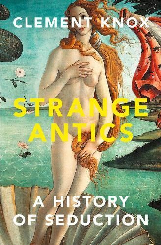 Strange antics a history in - ,