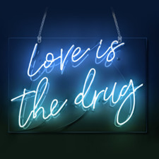 Love Is The Drug Neon Sign
