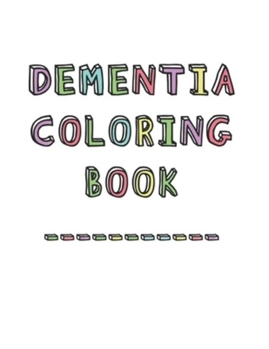 Dementia coloring book - dementia,