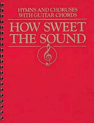 How sweet the sound - sweet, and