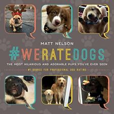 #WeRateDogs: The Most Hilarious and Adorable Pups You've Ever  .9781510717145,