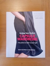 Sewing Your Perfect Capsule Wardrobe, Arianna Cadwallader & Cathy McKinnon BN