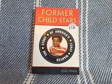 Former Child Stars : The Story of America's Least Wanted by Joal Ryan (2000)