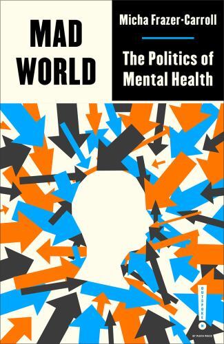 Mad world the politics of - the,
