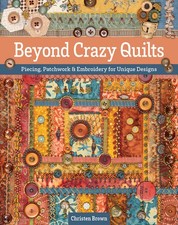 Beyond Crazy Quilts - 9781644033500