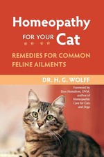 Homeopathy for Your Cat: Remedies for Co..., H.G. Wolff