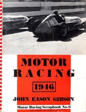 John Gibson ~ Motor Racing Scrapbook No.6: MOTOR RACING 1946 ~ 1st Edition 1948