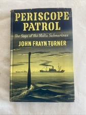 Periscope Patrol: The Saga of the Malta Submarines (1957 1st) John Frayn Turner