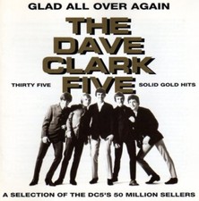 The Dave Clark Five : Glad All Over Again: Thirty Five Solid G CD Amazing Value