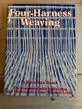 Four Harness Weaving. Warping & Weaving  4 shaft loom book - Kernochan Bowen