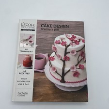 Cake design: Premiers pas by Sally François French Pastry Book