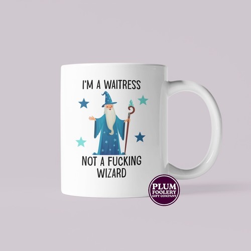 Waitress not a wizard - not,