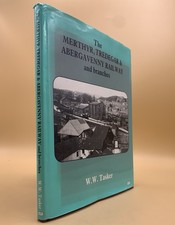 The Merthyr Tredegar Abergavenny Railway and branches W. W. Tasker Hardcover