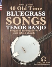 Upclaire - 40 Old Time Bluegrass Songs - Tenor Banjo Songbook for Begi - X555z