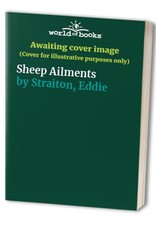 Sheep Ailments (TV Vet Sheep Book) by Straiton, Eddie Hardback Book The Cheap