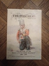 The Poachers The History of the Royal Lincolnshire Regiment 1685-1969 