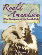 Roald Amundsen: Conquest of the South Pole: 20 (In the Footsteps of Explorers) 