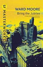 Bring the Jubilee (Millennium SF Masterworks S.) by Moore, Ward Paperback Book