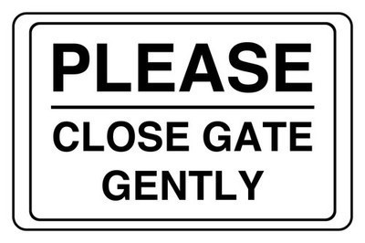 Please close gate - please,