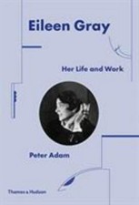 Eileen Gray: Her Life and Work by Peter Adam (New Hardcover, 2019)