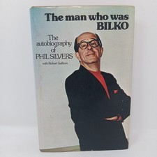 The Man Who Was Bilko Autobiography by Phil Silvers R. Saffron Hardcover 1974