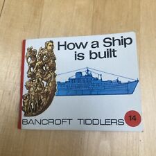 BANCROFT TIDDLERS COLLECTABLE MINI BOOK #14 HOW A SHIP IS BUILT 1966 